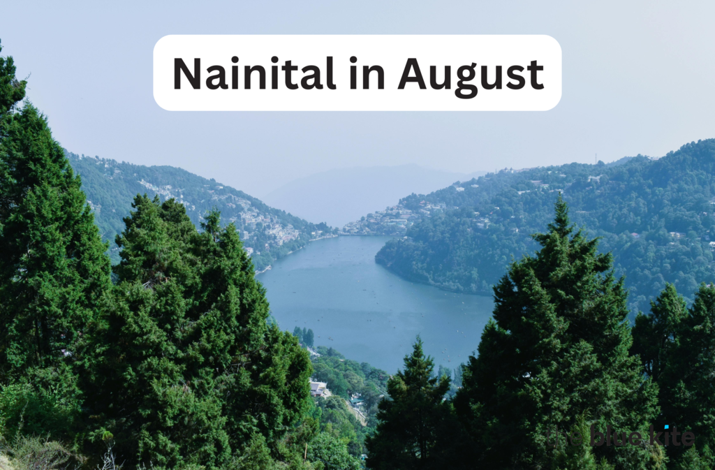 Is Nainital in August the Best Time to Visit? Here’s the Quiet Side of the Hills